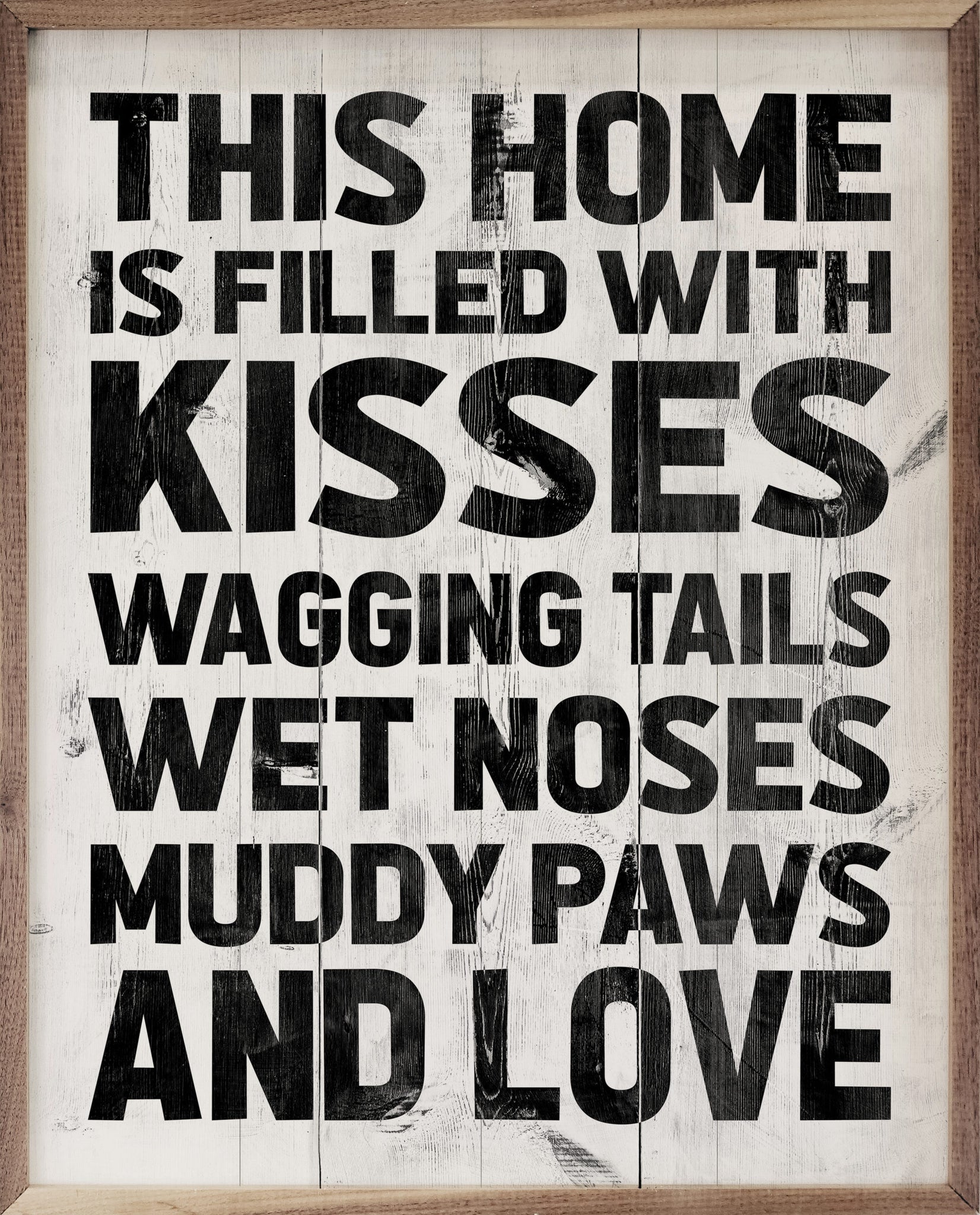 Kisses Wagging Tails Wet Noses Muddy Paws Whitewash