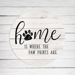 Home Is Where The Paw Prints Are Whitewash Circle